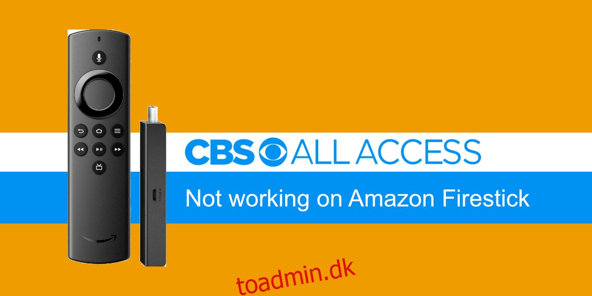 Sådan repareres CBS All Access, der ikke virker på Amazon Firestick
