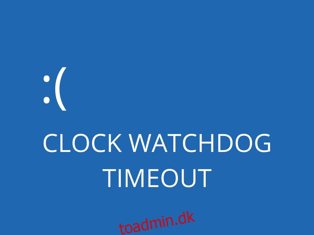 (Rettet) CLOCK WATCHDOG TIMEOUT-fejl på Windows 10