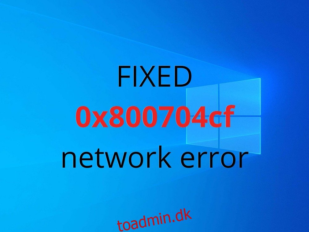 Sådan rettes 0x800704cf fejlkode på Windows 10