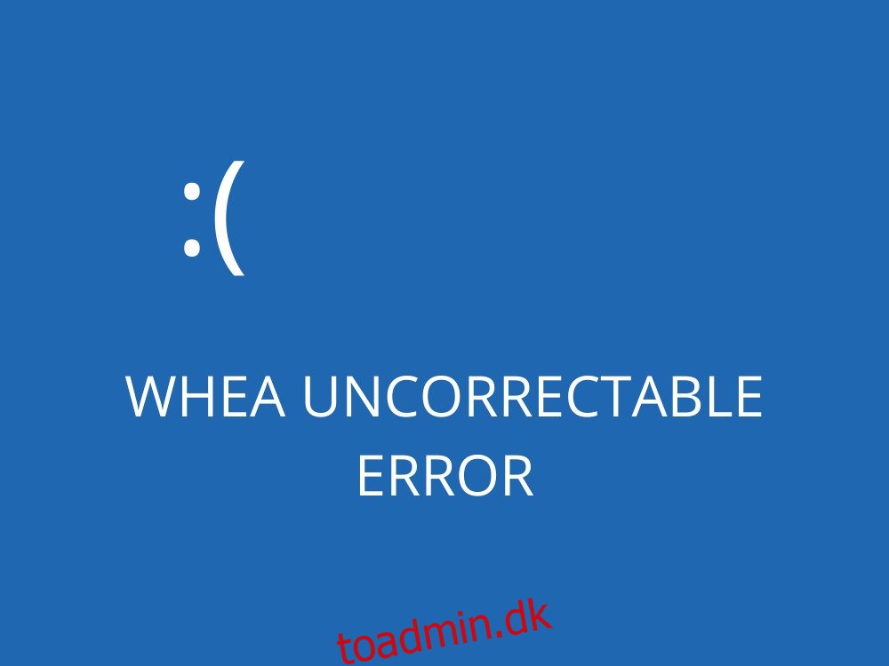 WHEA ukorrigerbar fejl på Windows 10 (RETTET)