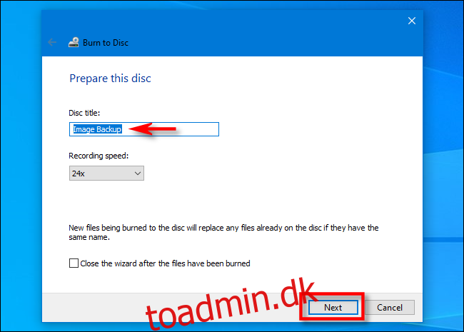 I Windows 10 Brænd Disc Wizard skal du indtaste en disktitel og klikke 