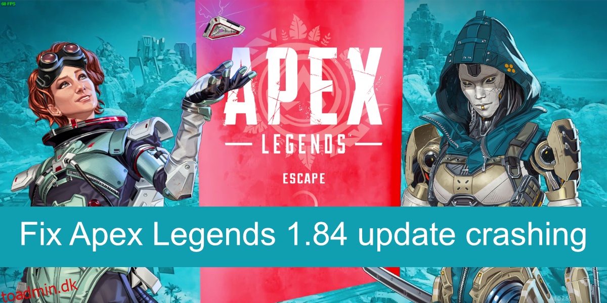 Sådan repareres Apex Legends 1.84-opdatering, der går ned
