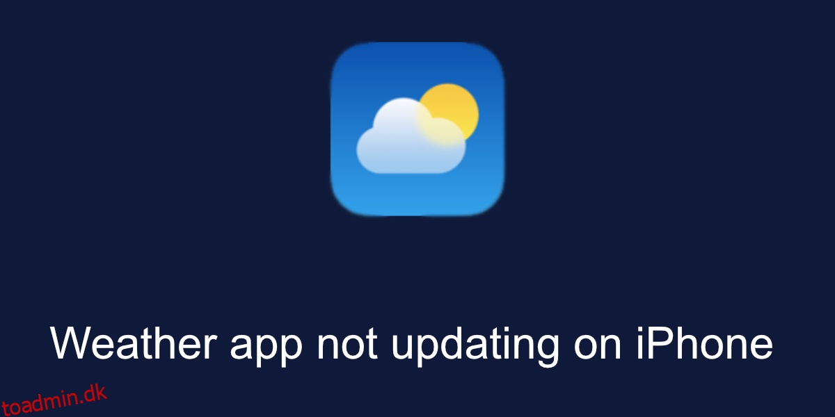 Sådan repareres Weather-app, der ikke opdateres på iPhone
