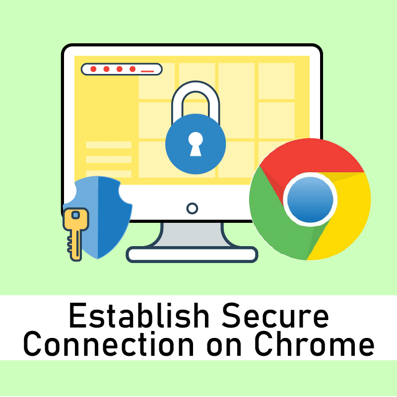 12 måder at etablere sikker forbindelse på Chrome
