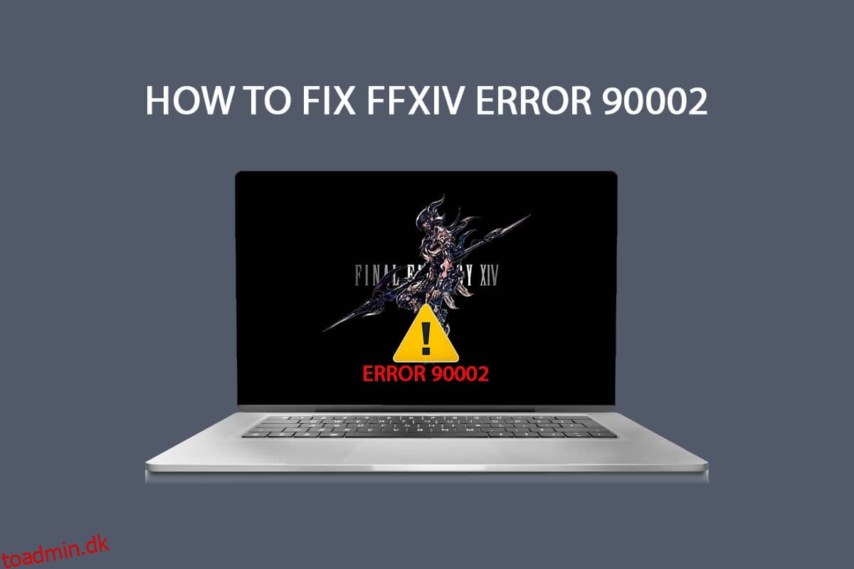 Ret FFXIV-fejl 90002 i Windows 10