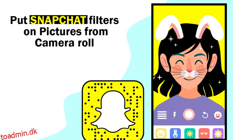 Sådan sætter du Snapchat-filtre på billeder fra kamerarulle