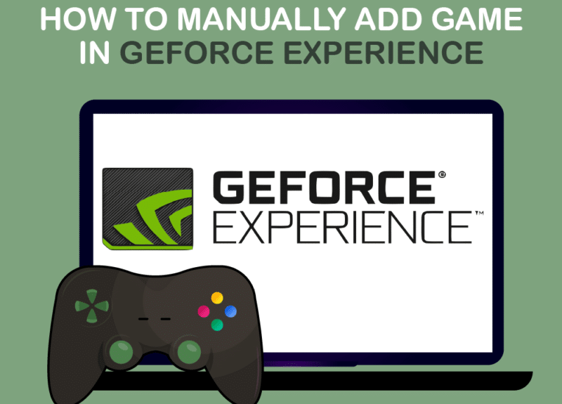 Sådan tilføjes spil manuelt til GeForce Experience
