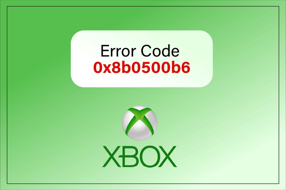 Ret Xbox-fejlkode 0x8b0500b6