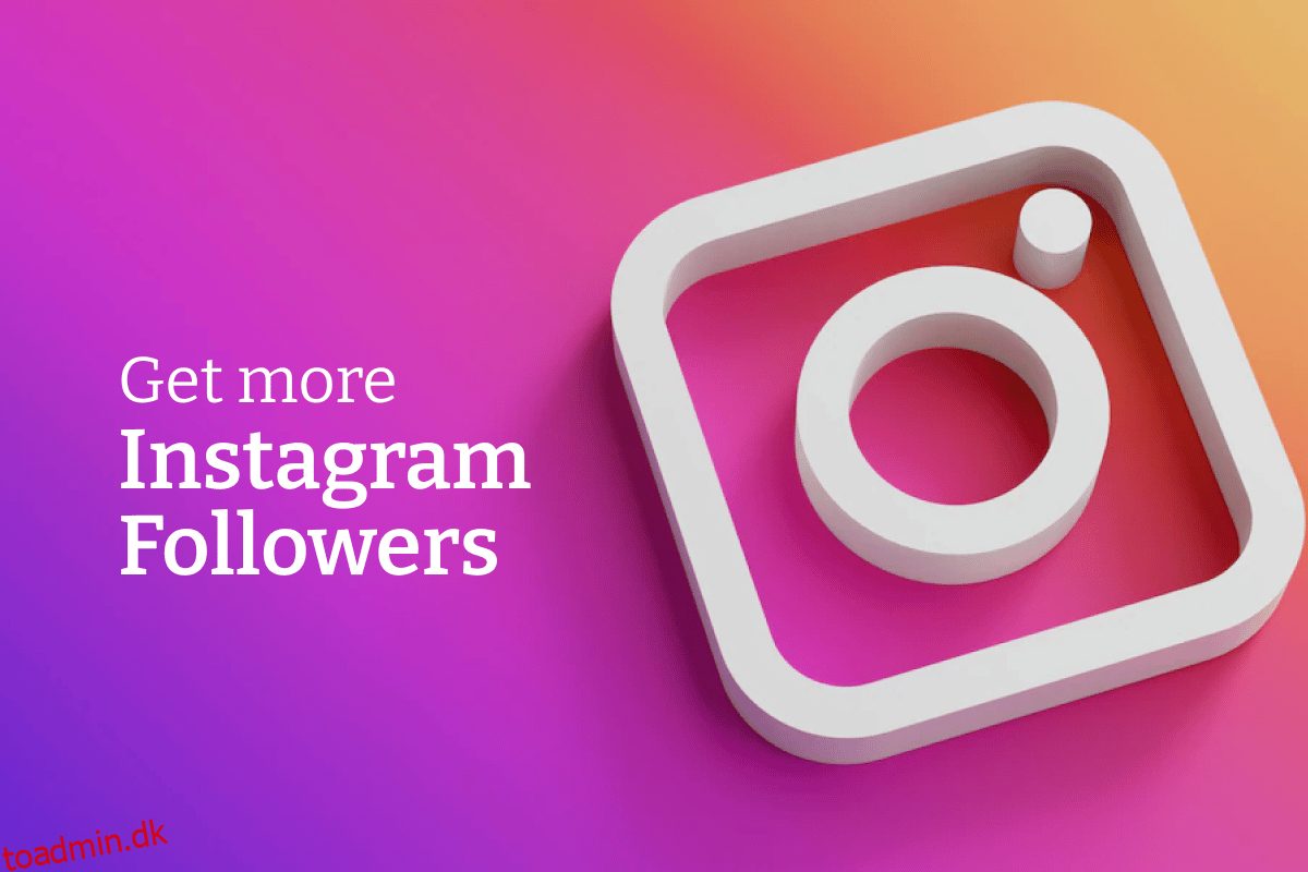 Sådan får du flere Instagram-følgere
