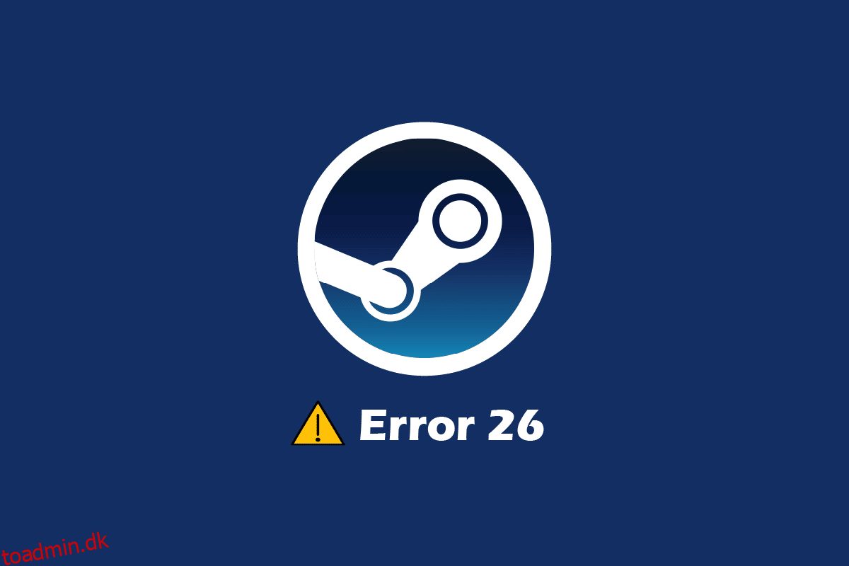 Ret Steam Error 26 på Windows 10