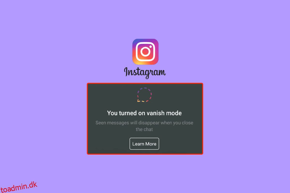 Hvad er Vanish Mode på Instagram?