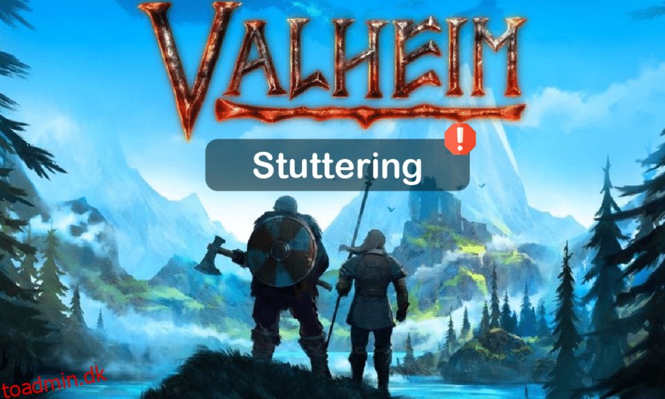 Ret Valheim Stuttering på Windows 10