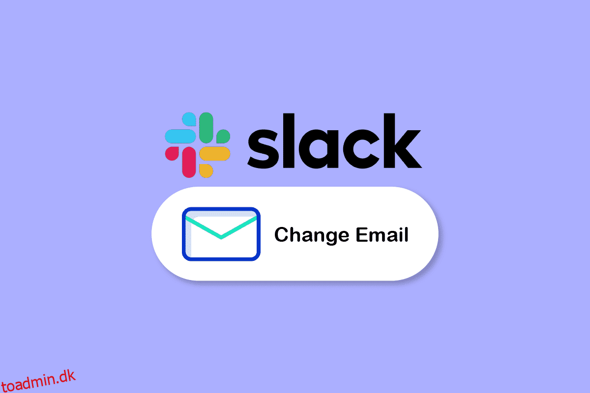 Sådan ændres Slack-e-mailadresse