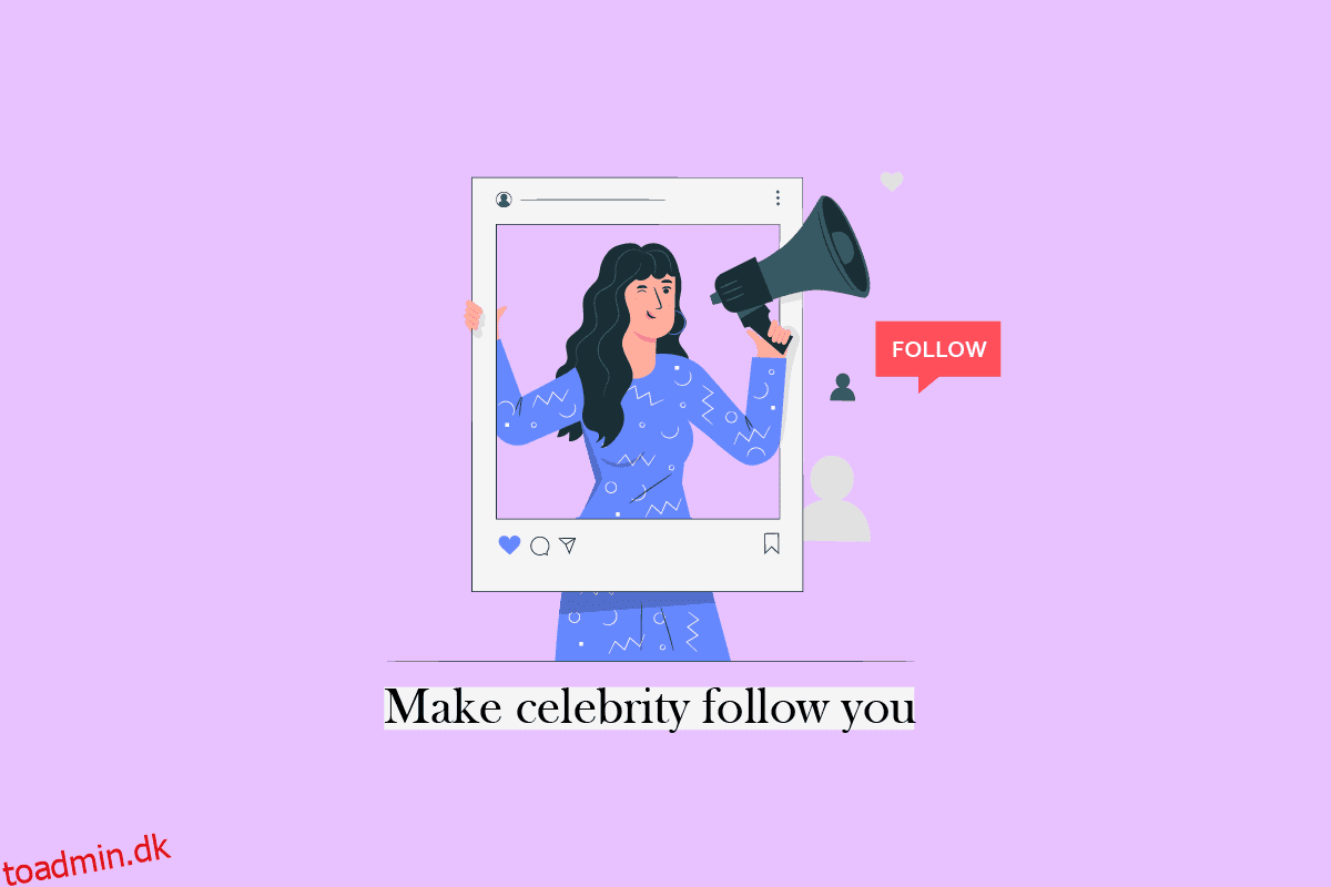 Sådan får du berømtheder til at følge dig på Instagram
