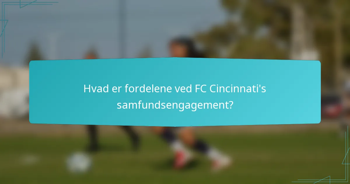 Hvad er fordelene ved FC Cincinnati's samfundsengagement?