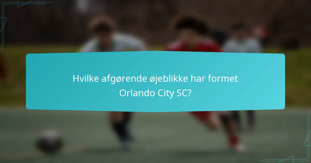 Hvilke afgørende øjeblikke har formet Orlando City SC?
