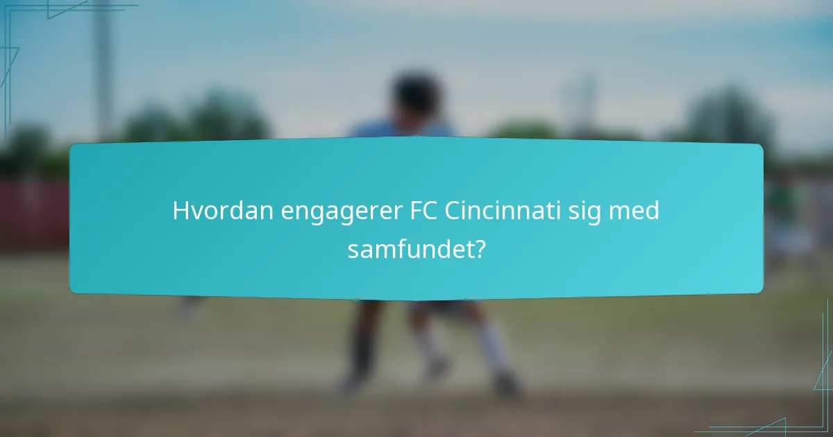Hvordan engagerer FC Cincinnati sig med samfundet?